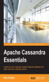 Okładka książki: Apache Cassandra Essentials. Create your own massively scalable Cassandra database with highly responsive database queries