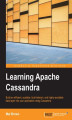 Okładka książki: Learning Apache Cassandra. Build an efficient, scalable, fault-tolerant, and highly-available data layer into your application using Cassandra
