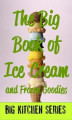 Okładka książki: The Big Book of Ice Cream and Fancy Goodies