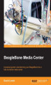 Okładka książki: BeagleBone Media Center. A practical guide to transforming your BeagleBone into a fully functional media center