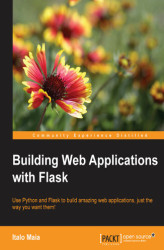 Okładka: Building Web Applications with Flask. Use Python and Flask to build amazing web applications, just the way you want them!