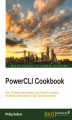 Okładka książki: PowerCLI Cookbook. Over 75 step-by-step recipes to put PowerCLI into action for efficient administration of your virtual environment