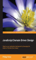 Okładka książki: JavaScript Domain-Driven Design. Speed up your application development by leveraging the patterns of domain-driven design