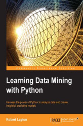 Okładka: Learning Data Mining with Python. Harness the power of Python to analyze data and create insightful predictive models
