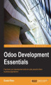 Okładka książki: Odoo Development Essentials. Fast track your development skills to build powerful Odoo business applications