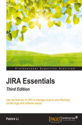 Okładka: JIRA Essentials. Use the features of JIRA to manage projects and effectively handle bugs and software issues