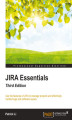 Okładka książki: JIRA Essentials. Use the features of JIRA to manage projects and effectively handle bugs and software issues