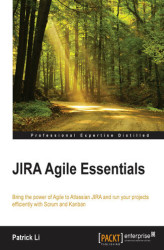Okładka: JIRA Agile Essentials. Bring the power of Agile to Atlassian JIRA and run your projects efficiently with Scrum and Kanban
