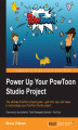 Okładka książki: Power Up Your PowToon Studio Project. The ultimate PowToon project guide – get hints, tips, and ideas to turbocharge your PowToon Studio project