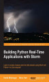 Okładka książki: Building Python Real-Time Applications with Storm. Learn to process massive real-time data streams using Storm and Python—no Java required!