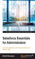 Okładka książki: Salesforce Essentials for Administrators. Discover the administration fundamentals and challenges of Salesforce CRM