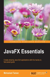 Okładka: JavaFX Essentials. Create amazing Java GUI applications with this hands-on, fast-paced guide