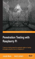 Okładka książki: Penetration Testing with Raspberry Pi. Construct a hacking arsenal for penetration testers or hacking enthusiasts using Kali Linux on a Raspberry Pi