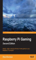 Okładka książki: Raspberry Pi Gaming. Design, create, and play all kinds of video games on your Raspberry Pi computer