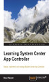 Okładka książki: Learning System Center App Controller. Design, implement, and manage System Center App Controller