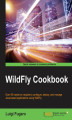 Okładka książki: WildFly Cookbook. Over 90 hands-on recipes to configure, deploy, and manage Java-based applications using WildFly