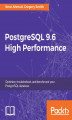 Okładka książki: PostgreSQL 9.6 High Performance