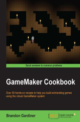 Okładka: GameMaker Cookbook. Over 50 hands-on recipes to help you build exhilarating games using the robust GameMaker system
