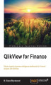 Okładka książki: QlikView for Finance. Concoct dynamic business intelligence dashboards for financial analysis with QlikView