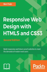 Okładka: Responsive Web Design with HTML5 and CSS3. Learn the HTML5 and CSS3 you need to help you design responsive and future-proof websites that meet the demands of modern web users
