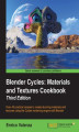 Okładka książki: Blender Cycles: Materials and Textures Cookbook. Over 40 practical recipes to create stunning materials and textures using the Cycles rendering engine with Blender