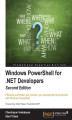 Okładka książki: Windows PowerShell for .NET Developers. Efficiently administer and maintain your development environment with Windows PowerShell - Second Edition