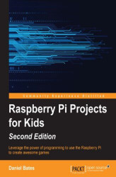 Okładka: Raspberry Pi Projects for Kids. Leverage the power of programming to use the Raspberry Pi to create awesome games