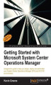 Okładka książki: Getting Started with Microsoft System Center Operations Manager