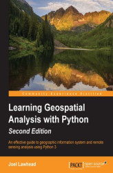 Okładka: Learning Geospatial Analysis with Python. An effective guide to geographic information systems and remote sensing analysis using Python 3
