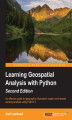 Okładka książki: Learning Geospatial Analysis with Python. An effective guide to geographic information systems and remote sensing analysis using Python 3
