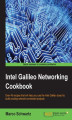 Okładka książki: Intel Galileo Networking Cookbook. Over 50 recipes that will help you use the Intel Galileo board to build exciting network-connected projects