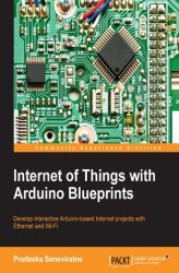 Okładka: Internet of Things with Arduino Blueprints. Develop interactive Arduino-based Internet projects with Ethernet and WiFi