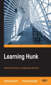 Okładka książki: Learning Hunk. A quick, practical guide to rapidly visualizing and analyzing your Hadoop data using Hunk