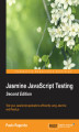 Okładka książki: Jasmine JavaScript Testing. Test your JavaScript applications efficiently using Jasmine and React.js