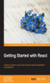 Okładka książki: Getting Started with React. A light but powerful way to build dynamic real-time applications using ReactJS