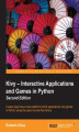Okładka książki: Kivy - Interactive Applications and Games in Python. Create responsive cross-platform UI/UX applications and games in Python using the open source Kivy library