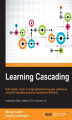 Okładka książki: Learning Cascading. Build reliable, robust, and high-performance big data applications using the Cascading application development efficiently