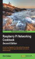 Okładka książki: Raspberry Pi Networking Cookbook - Second Edition