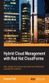 Okładka książki: Hybrid Cloud Management with Red Hat CloudForms. Build, manage, and control an open hybrid cloud infrastructure using Red Hat CloudForms