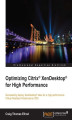 Okładka książki: Optimizing Citrix XenDesktop for High Performance. Successfully deploy XenDesktop sites for a high performance Virtual Desktop Infrastructure (VDI)