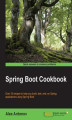 Okładka książki: Spring Boot Cookbook. Over 35 recipes to help you build, test, and run Spring applications using Spring Boot