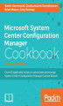 Okładka książki: Microsoft System Center Configuration Manager Cookbook