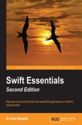 Okładka: Swift Essentials. Discover how to build iOS and watchOS applications in Swift 2 using Xcode - Second Edition