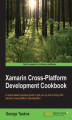 Okładka książki: Xamarin Cross-Platform Development Cookbook