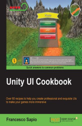 Okładka: Unity UI Cookbook. Over 60 recipes to help you create professional and exquisite UIs to make your games more immersive