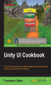 Okładka książki: Unity UI Cookbook. Over 60 recipes to help you create professional and exquisite UIs to make your games more immersive