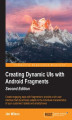 Okładka książki: Creating Dynamic UIs with Android Fragments. Creating Dynamic UIs with Android Fragments Second Edition - Second Edition