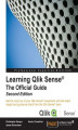 Okładka książki: Learning Qlik Sense: The Official Guide. Get the most out of your Qlik Sense investment with the latest insight and guidance direct from the Qlik Sense team - Second Edition