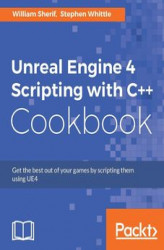 Okładka: Unreal Engine 4 Scripting with C++ Cookbook