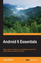 Okładka: Android 6 Essentials. Design, build, and create your own applications using the full range of features available in Android 6